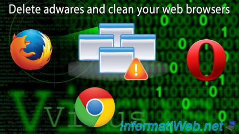 Delete adwares and clean your web browsers
