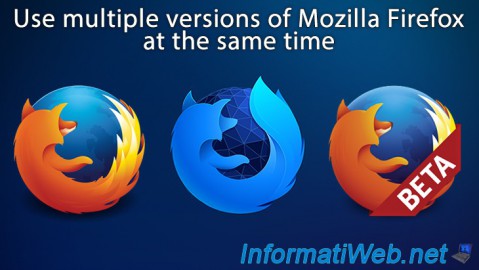 Use multiple versions of Mozilla Firefox in parallel on Windows