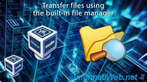 Transfer files using the built-in file manager of VirtualBox 7.0 / 6.0