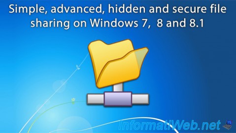 Simple, advanced, hidden and secure file sharing on Windows 7,  8 and 8.1