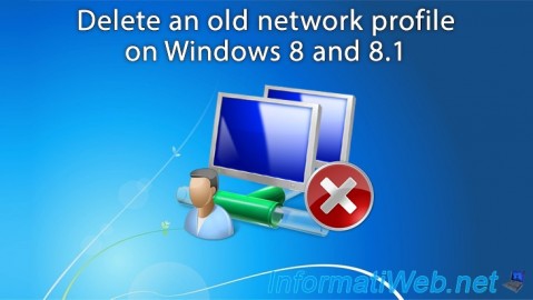 Windows 8 / 8.1 - Delete an old network profile