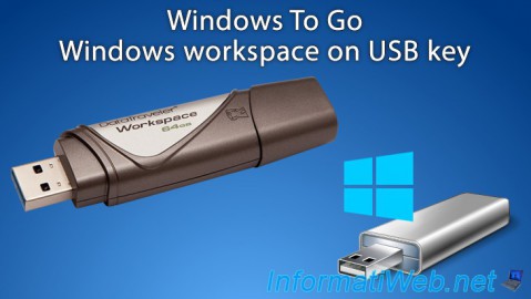 Windows To Go - Windows workspace on USB key
