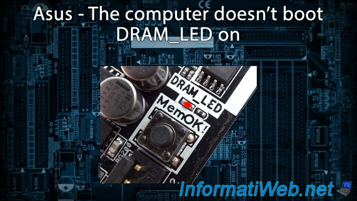 permeabilitet udvikling Afslag The Asus computer doesn't boot and the DRAM_LED red LED lights up - BIOS -  Tutorials - InformatiWeb