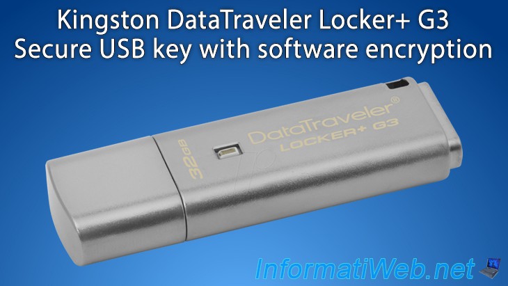 Kingston DataTraveler Locker+ G3 - Secure key with software encryption - Articles - InformatiWeb