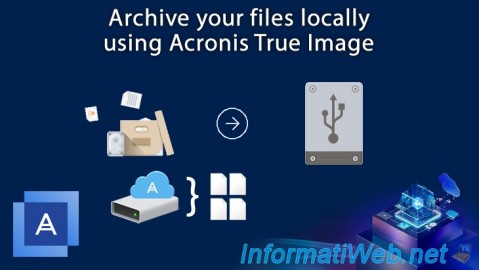 Acronis True Image - Archive your files locally