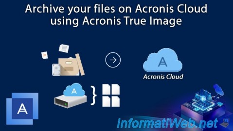 Archive old and large files on Acronis Cloud using Acronis True Image (Cyber ​​Protect Home Office)