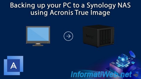 Backing up your PC to a Synology NAS using Acronis True Image (Cyber ​​Protect Home Office)
