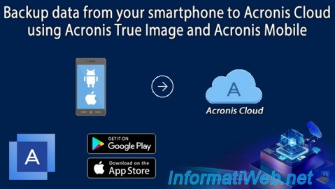 Backup data from your smartphone to Acronis Cloud using Acronis True Image and Acronis Mobile