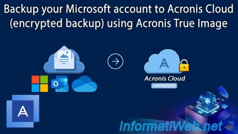 Acronis True Image - Backup your Microsoft account to Acronis Cloud (encrypted backup)