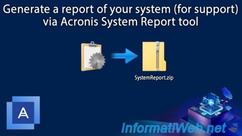 Generate a report of your system (for support) via Acronis System Report tool of Acronis True Image (Cyber ​​Protect Home Office)