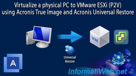 Virtualize a physical PC to VMware ESXi (P2V) using Acronis True Image (Cyber ​​Protect Home Office) and Acronis Universal Restore