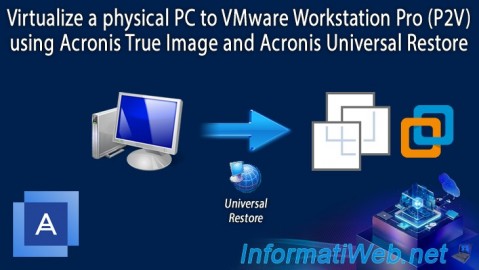 Acronis True Image - P2V - Virtualize a physical PC to VMware Workstation