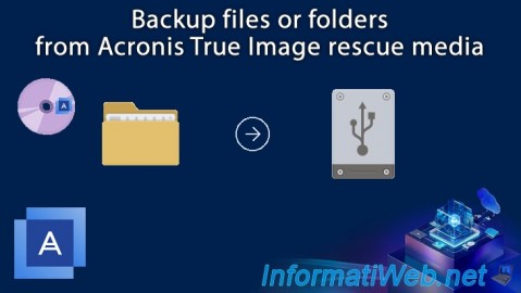 Backup files or folders from Acronis True Image (Cyber ​​Protect Home Office) rescue media