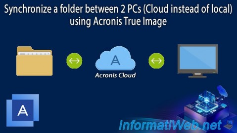 Synchronize a folder between 2 PCs (via the Cloud instead of the local network) using Acronis True Image (Cyber ​​Protect Home Office)