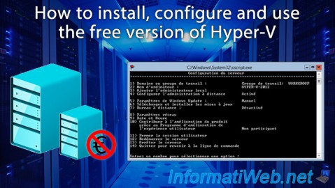 How to install, configure and use the free version of Hyper-V : Microsoft Hyper-V Server 2012 Standalone