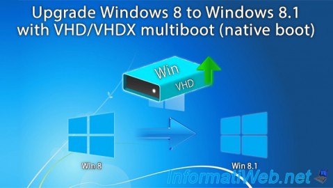 VHD/VHDX multiboot - Upgrade Windows 8 to Windows 8.1