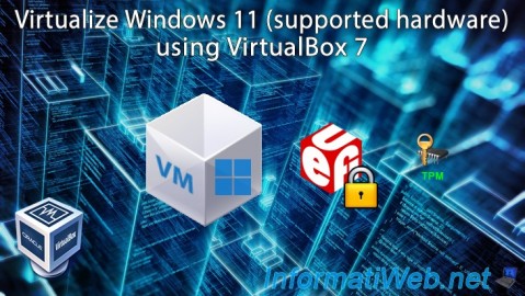 Virtualize Windows 11 using VirtualBox 7 thanks to the TPM 2.0 module, secure boot, ...