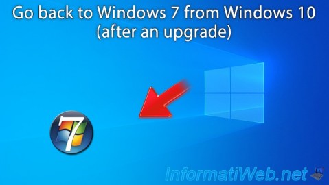 Go back to Windows 7 from Windows 10 (after an upgrade)