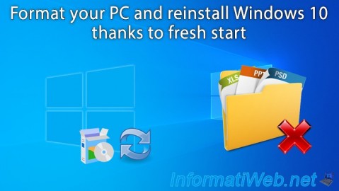 Format your PC and reinstall Windows 10 easily thanks to fresh start