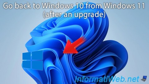 Go back to Windows 10 from Windows 11 (after an upgrade)
