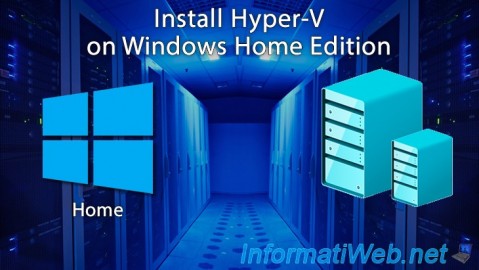 Install Hyper-V on the Home edition of Windows 8, 8.1, 10 and 11