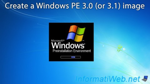Create a Windows PE 3.0 (or 3.1) image