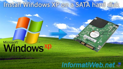 Windows XP - Install Windows XP on a SATA hard disk