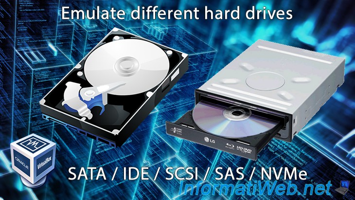falme Anzai realistisk Emulate different types of hard drives (SATA, IDE, SCSI, ...) and SSDs  (NVMe) with VirtualBox 7.0 / 6.0 / 5.2 - Virtualization - Tutorials -  InformatiWeb